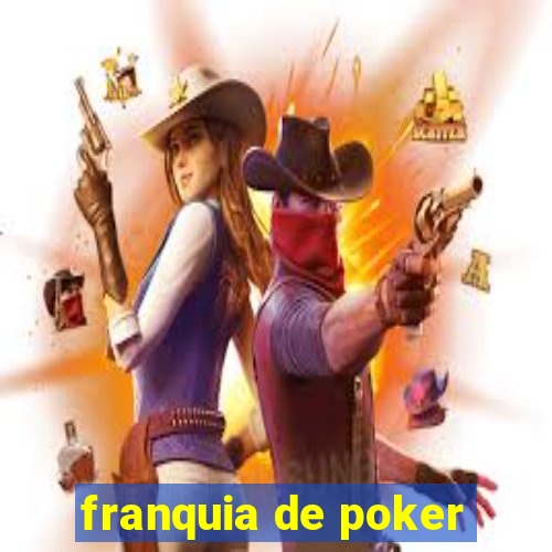 franquia de poker